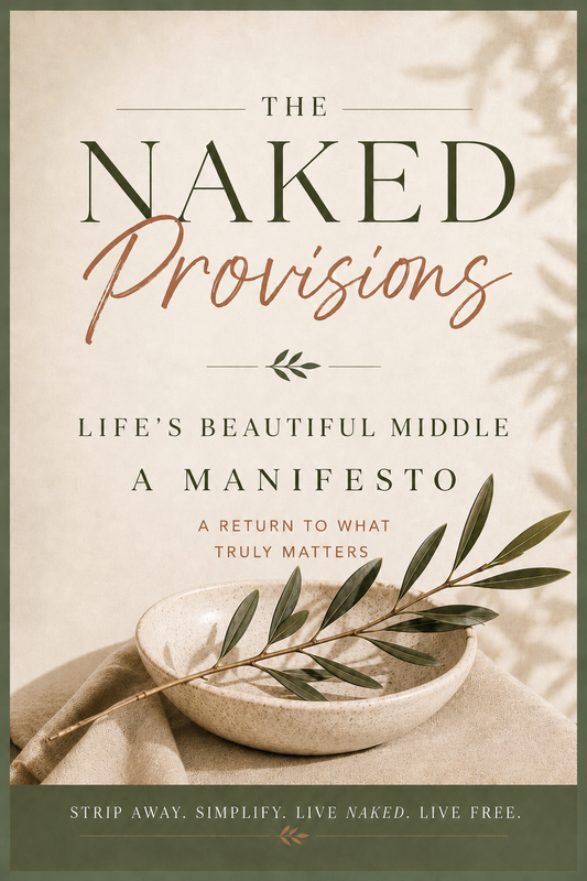 Naked Provisions: A Mid-Life Manifesto + Workbook and 7-Day Naked Challenge