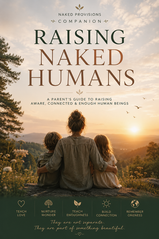 Raising Naked Humans: A Naked Provisions Companion Chapter
